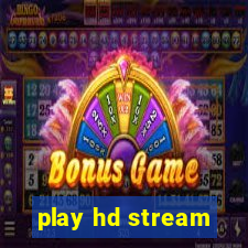 play hd stream